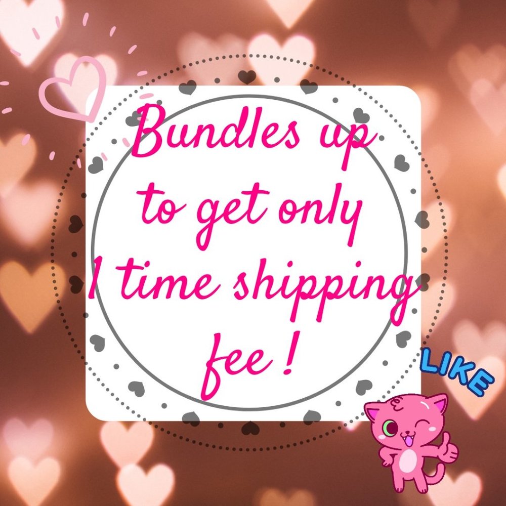 Bundles up to get only 1 time shipping fee !